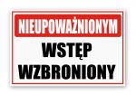 Tabliczka NIEUPOWAŻNIONYM WSTĘP WZBRONIONY 30x20 cm PCV 3MM - DRUK UV